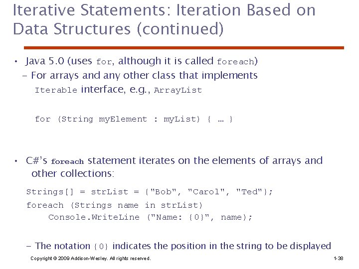 Iterative Statements: Iteration Based on Data Structures (continued) • Java 5. 0 (uses for,