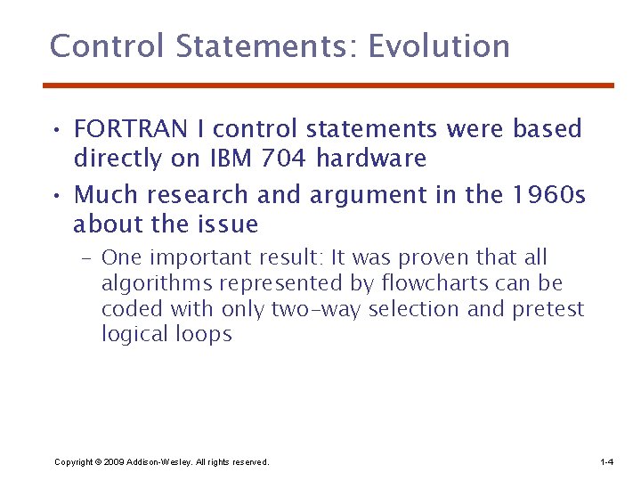 Control Statements: Evolution • FORTRAN I control statements were based directly on IBM 704