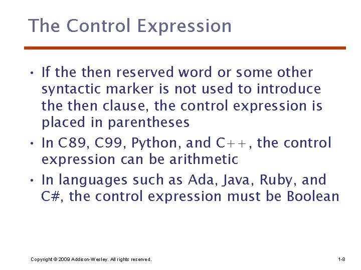 The Control Expression • If then reserved word or some other syntactic marker is