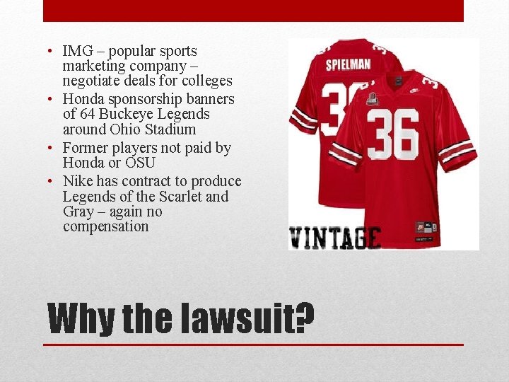  • IMG – popular sports marketing company – negotiate deals for colleges •