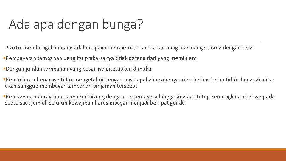 Ada apa dengan bunga? Praktik membungakan uang adalah upaya memperoleh tambahan uang atas uang