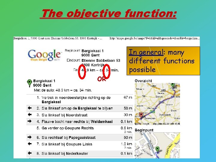 The objective function: OR In general: many different functions possible 