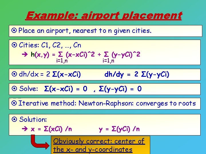 Example: airport placement ¤ Place an airport, nearest to n given cities. ¤ Cities: