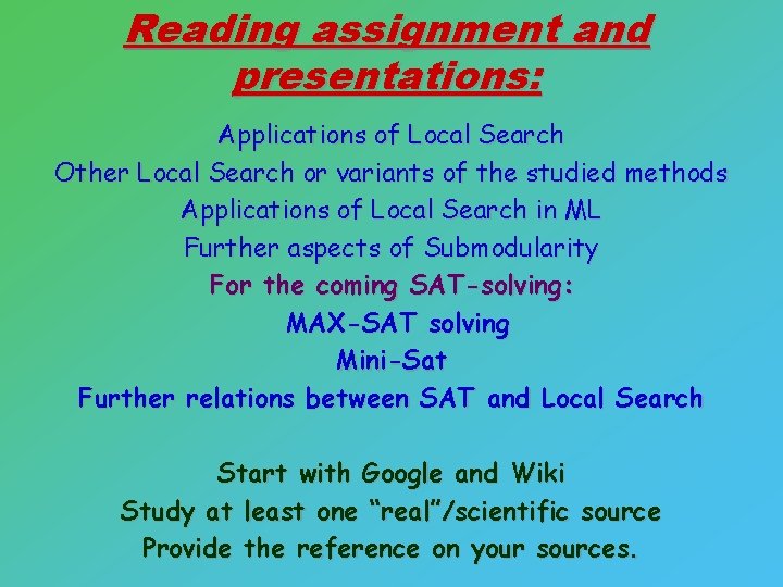 Reading assignment and presentations: Applications of Local Search Other Local Search or variants of