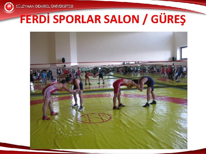 FERDİ SPORLAR SALON / GÜREŞ 