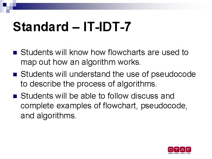 Standard – IT-IDT-7 n n n Students will know how flowcharts are used to Standard – IT-IDT-7 n n n Students will know how flowcharts are used to