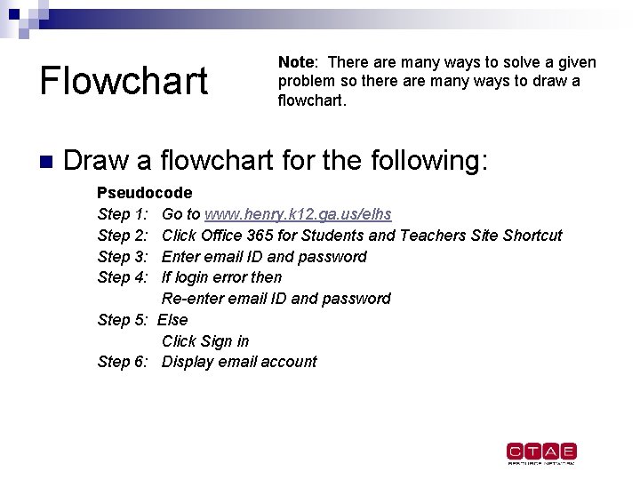 Flowchart n Note: There are many ways to solve a given problem so there Flowchart n Note: There are many ways to solve a given problem so there