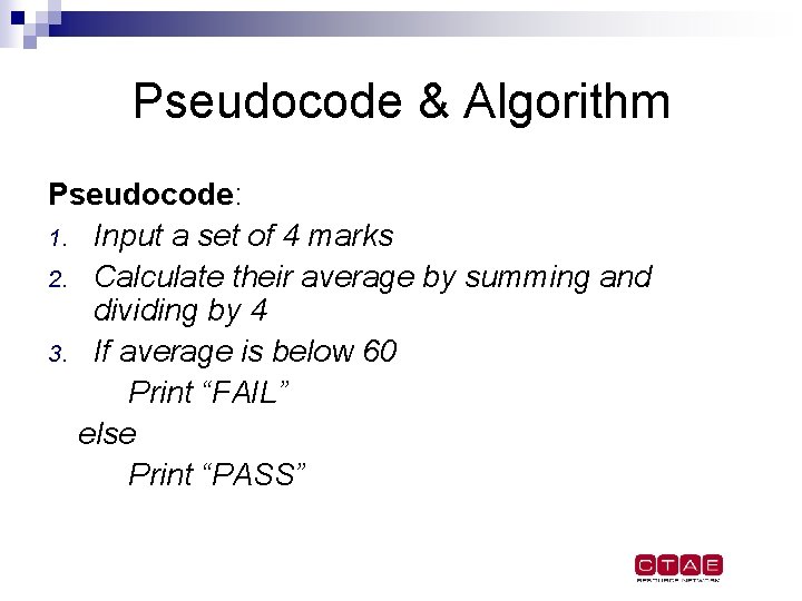 Pseudocode & Algorithm Pseudocode: 1. Input a set of 4 marks 2. Calculate their Pseudocode & Algorithm Pseudocode: 1. Input a set of 4 marks 2. Calculate their