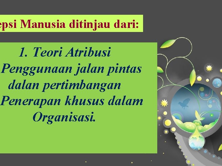 epsi Manusia ditinjau dari: 1. Teori Atribusi Penggunaan jalan pintas dalan pertimbangan Penerapan khusus