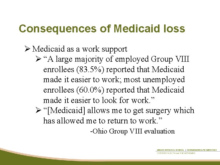 Consequences of Medicaid loss Ø Medicaid as a work support Ø “A large majority