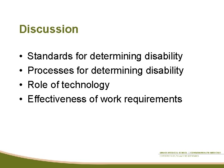 Discussion • • Standards for determining disability Processes for determining disability Role of technology