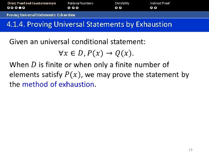 Direct Proof and Counterexample Rational Numbers Divisibility Indirect Proof Proving Universal Statements: Exhaustion 4.