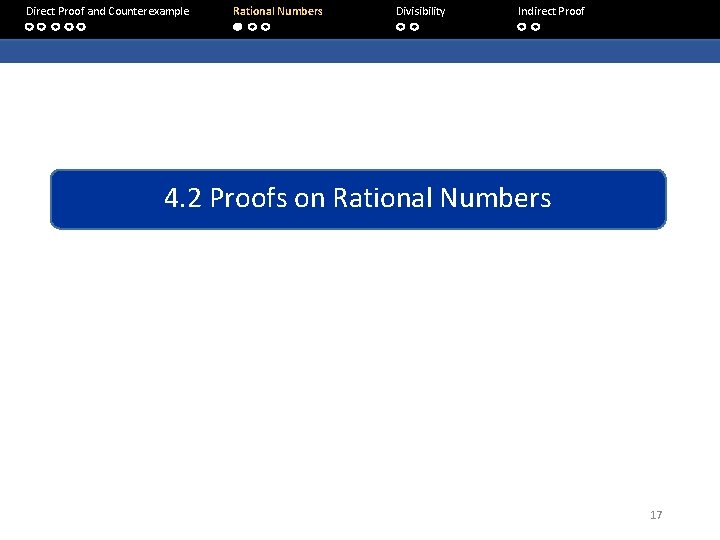 Direct Proof and Counterexample Rational Numbers Divisibility Indirect Proof 4. 2 Proofs on Rational