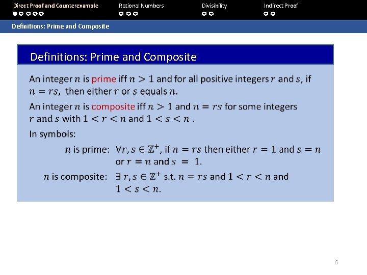 Direct Proof and Counterexample Rational Numbers Divisibility Indirect Proof Definitions: Prime and Composite 6