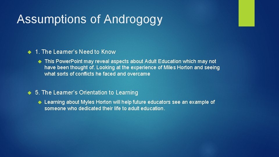 Assumptions of Androgogy 1. The Learner’s Need to Know This Power. Point may reveal