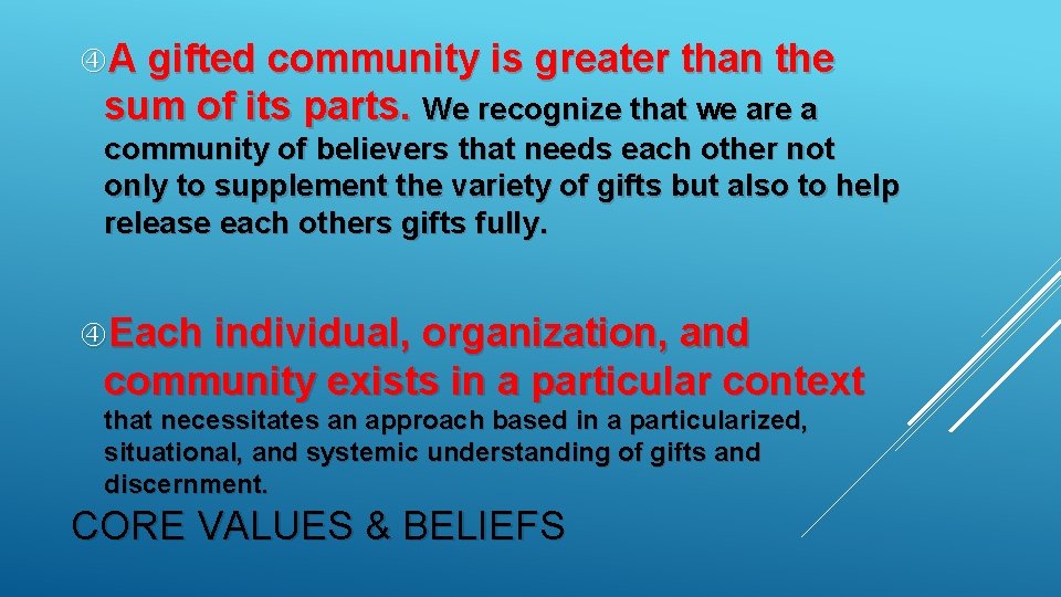  A gifted community is greater than the sum of its parts. We recognize