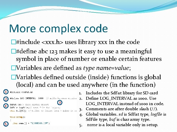 More complex code �#include <xxx. h> uses library xxx in the code �#define abc More complex code �#include <xxx. h> uses library xxx in the code �#define abc