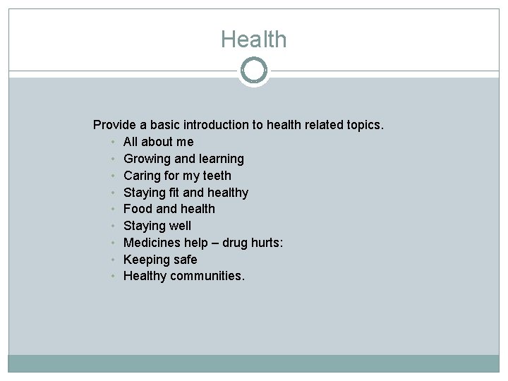 Health Provide a basic introduction to health related topics. • All about me •