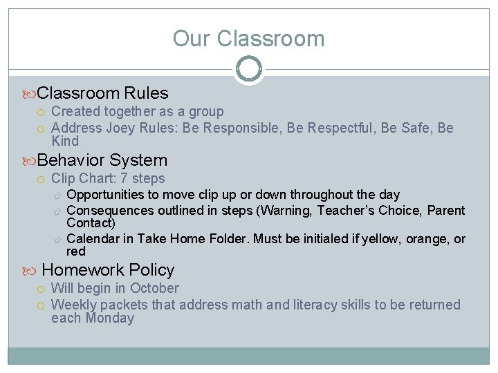 Our Classroom Rules Created together as a group Address Joey Rules: Be Responsible, Be