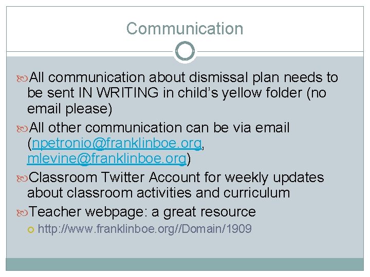 Communication All communication about dismissal plan needs to be sent IN WRITING in child’s