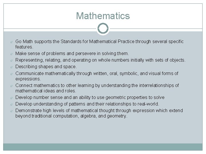 Mathematics Go Math supports the Standards for Mathematical Practice through several specific features. Make