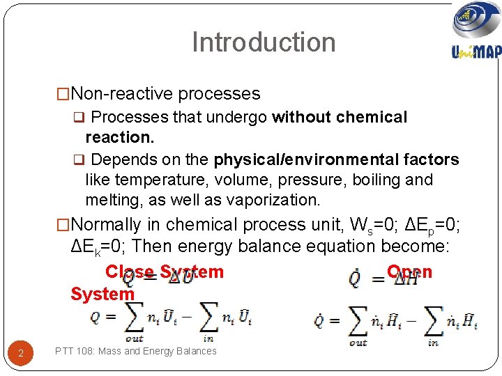 Introduction �Non-reactive processes q Processes that undergo without chemical reaction. q Depends on the