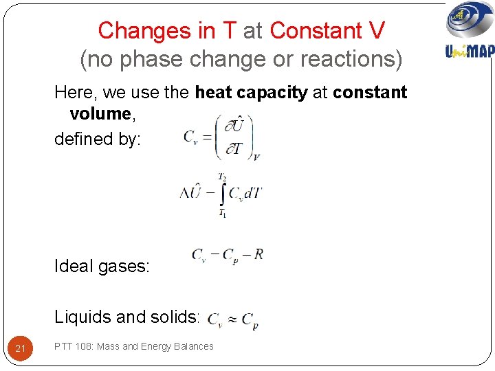 Changes in T at Constant V (no phase change or reactions) Here, we use