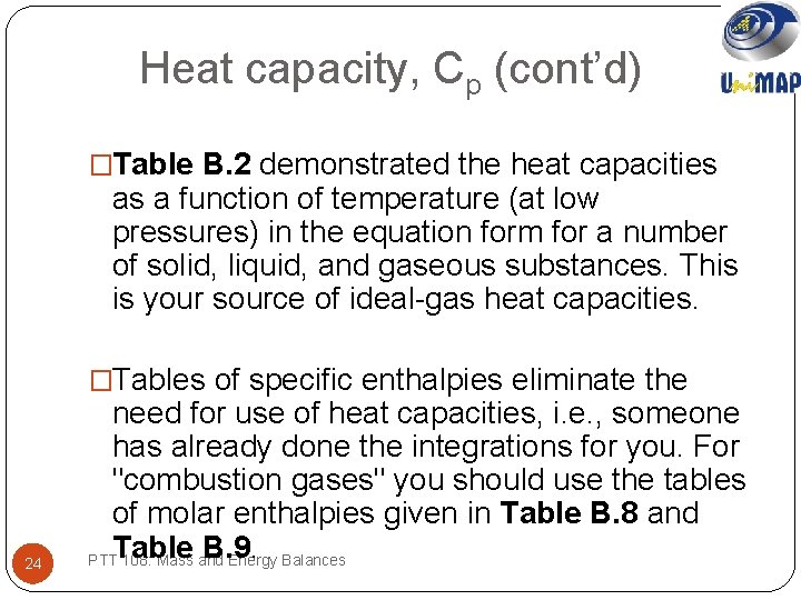 Heat capacity, Cp (cont’d) �Table B. 2 demonstrated the heat capacities as a function