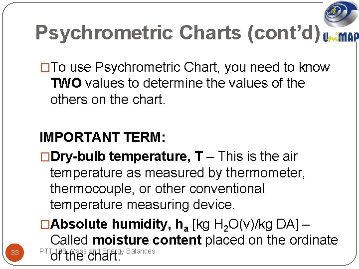 Psychrometric Charts (cont’d) �To use Psychrometric Chart, you need to know TWO values to