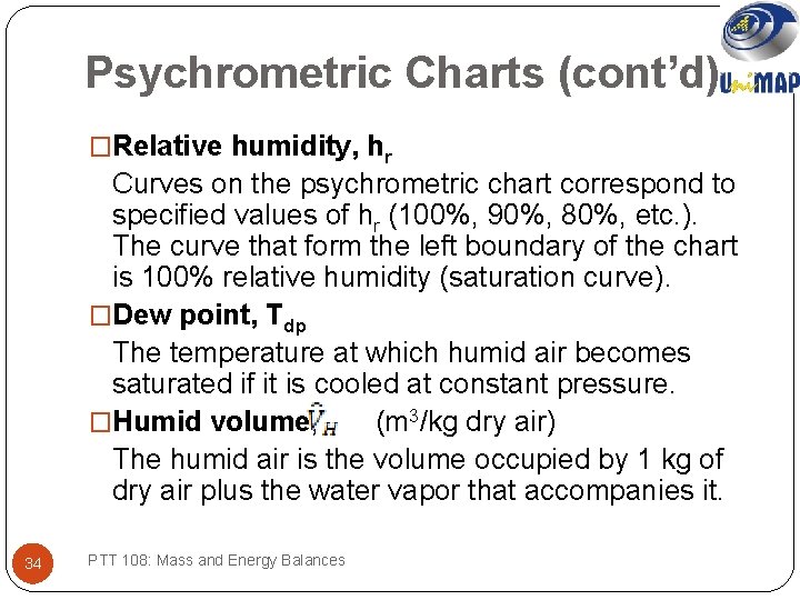 Psychrometric Charts (cont’d) �Relative humidity, hr Curves on the psychrometric chart correspond to specified