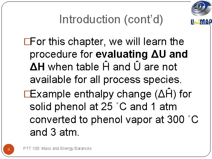 Introduction (cont’d) �For this chapter, we will learn the procedure for evaluating ΔU and