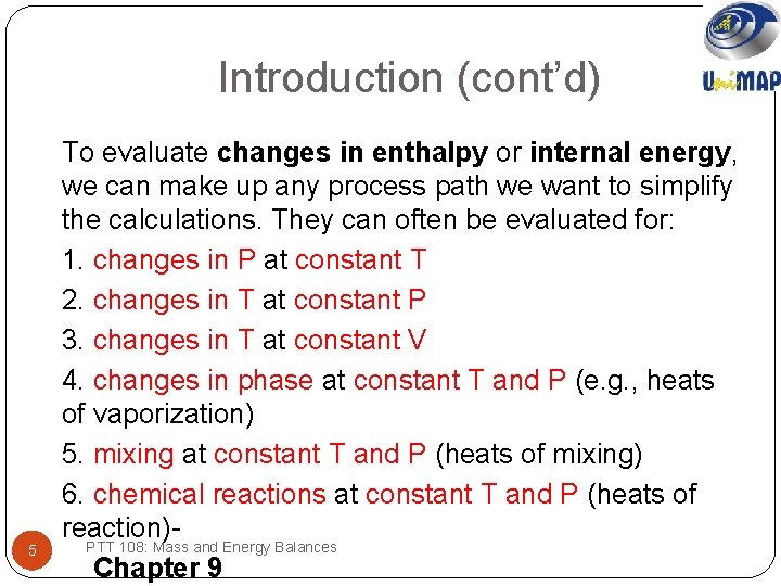 Introduction (cont’d) 5 To evaluate changes in enthalpy or internal energy, we can make