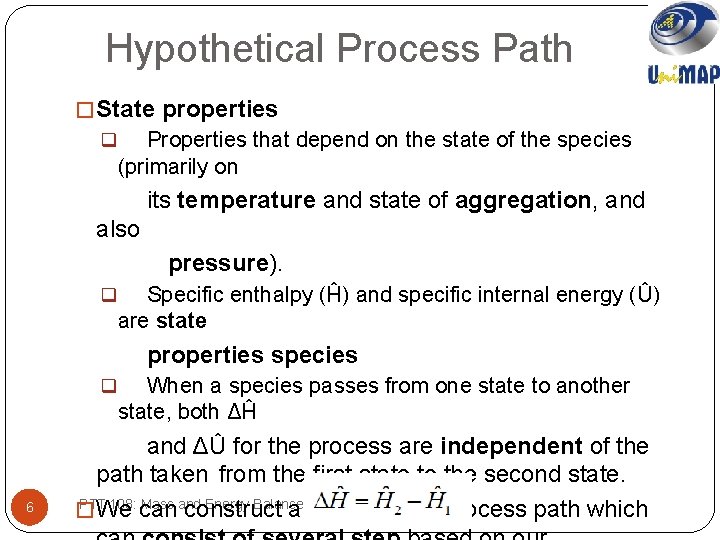 Hypothetical Process Path � State properties q Properties that depend on the state of