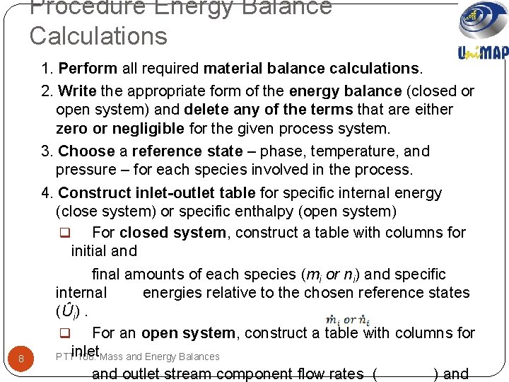 Procedure Energy Balance Calculations 8 1. Perform all required material balance calculations. 2. Write