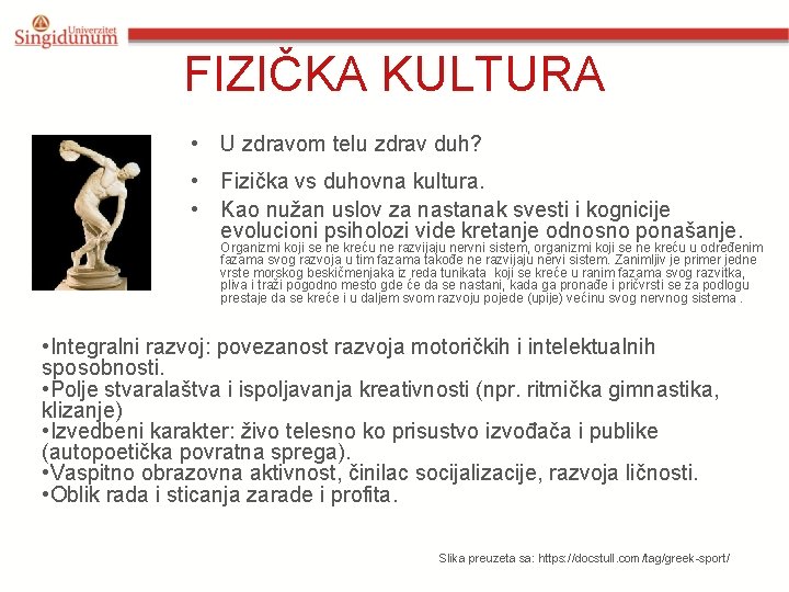 FIZIČKA KULTURA • U zdravom telu zdrav duh? • Fizička vs duhovna kultura. •