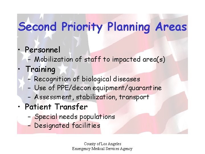 Second Priority Planning Areas • Personnel – Mobilization of staff to impacted area(s) •