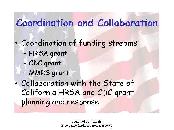 Coordination and Collaboration • Coordination of funding streams: – HRSA grant – CDC grant