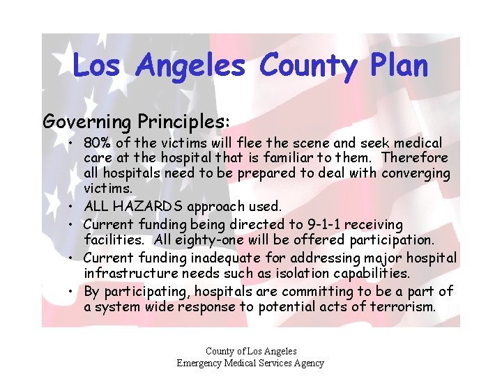 Los Angeles County Plan Governing Principles: • 80% of the victims will flee the