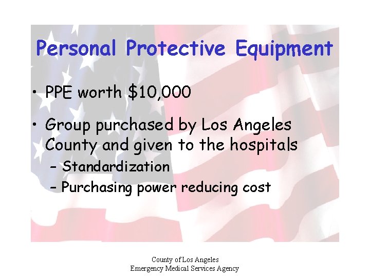 Personal Protective Equipment • PPE worth $10, 000 • Group purchased by Los Angeles