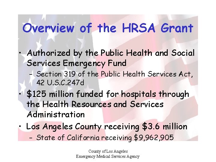 Overview of the HRSA Grant • Authorized by the Public Health and Social Services