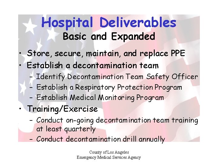 Hospital Deliverables Basic and Expanded • Store, secure, maintain, and replace PPE • Establish