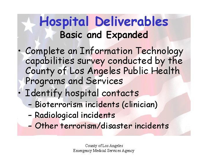 Hospital Deliverables Basic and Expanded • Complete an Information Technology capabilities survey conducted by