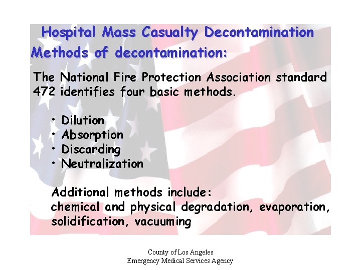 Hospital Mass Casualty Decontamination Methods of decontamination: The National Fire Protection Association standard 472