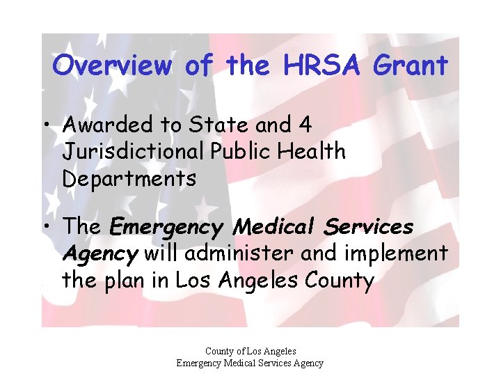 Overview of the HRSA Grant • Awarded to State and 4 Jurisdictional Public Health