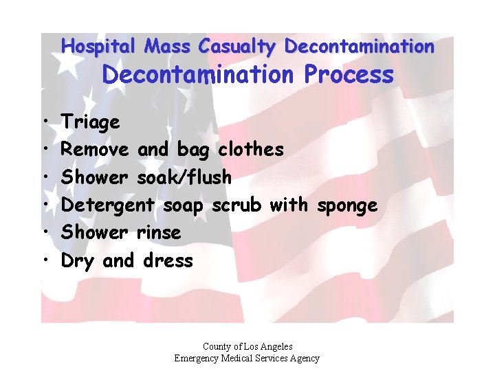 Hospital Mass Casualty Decontamination Process • • • Triage Remove and bag clothes Shower
