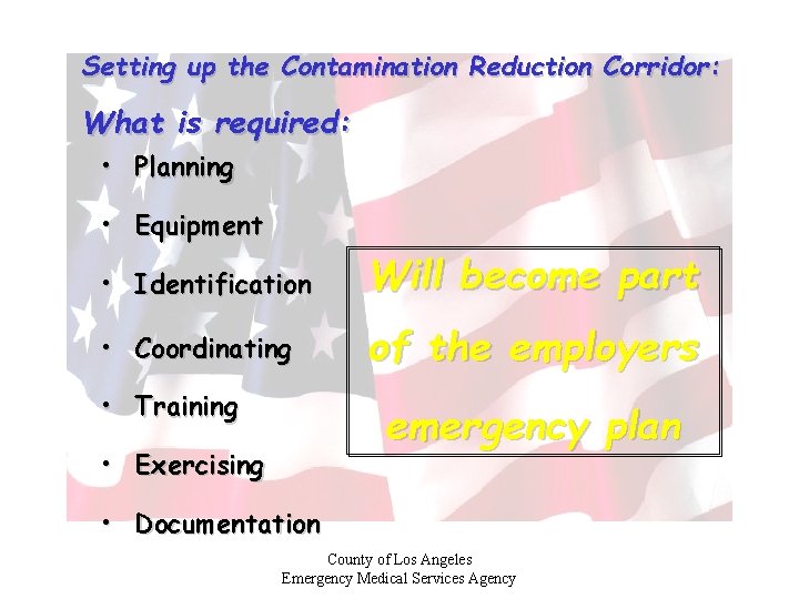 Setting up the Contamination Reduction Corridor: What is required: • Planning • Equipment •