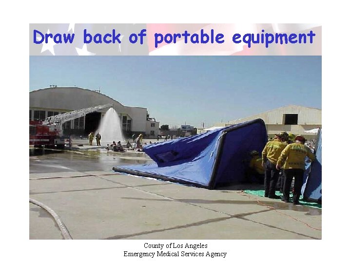 Draw back of portable equipment County of Los Angeles Emergency Medical Services Agency 