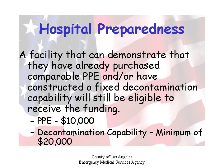 Hospital Preparedness A facility that can demonstrate that they have already purchased comparable PPE