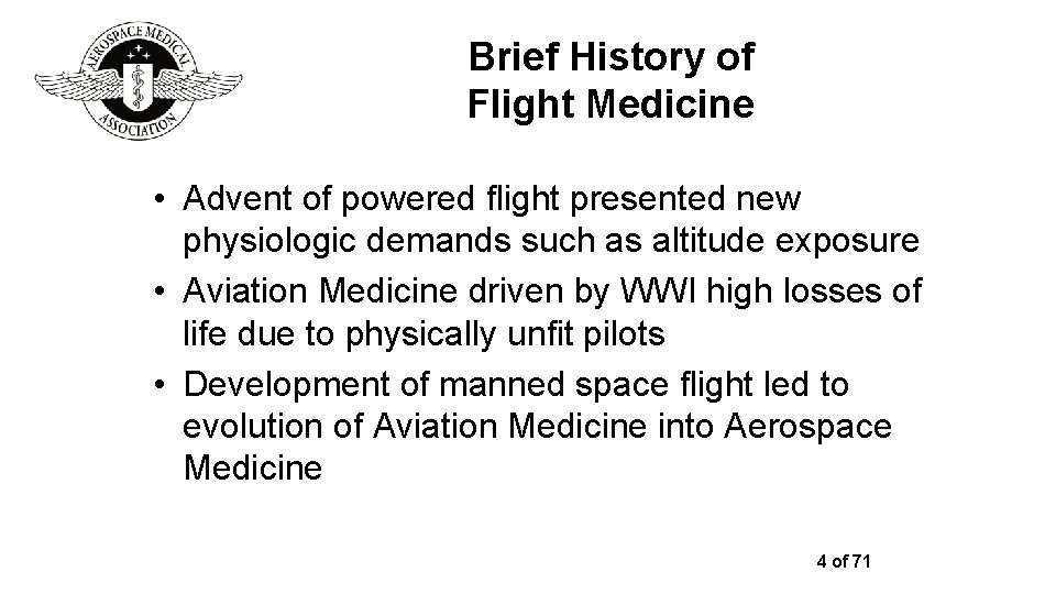 Brief History of Flight Medicine • Advent of powered flight presented new physiologic demands