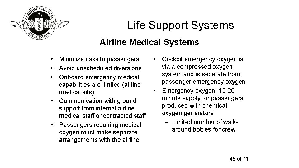Life Support Systems Airline Medical Systems • Minimize risks to passengers • Avoid unscheduled